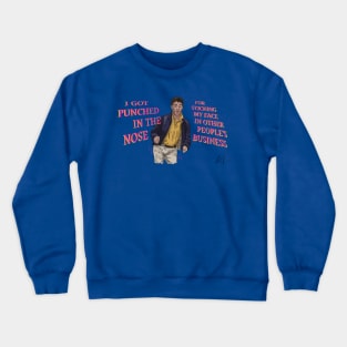 Wedding Singer: I Got Punched in the Nose Crewneck Sweatshirt